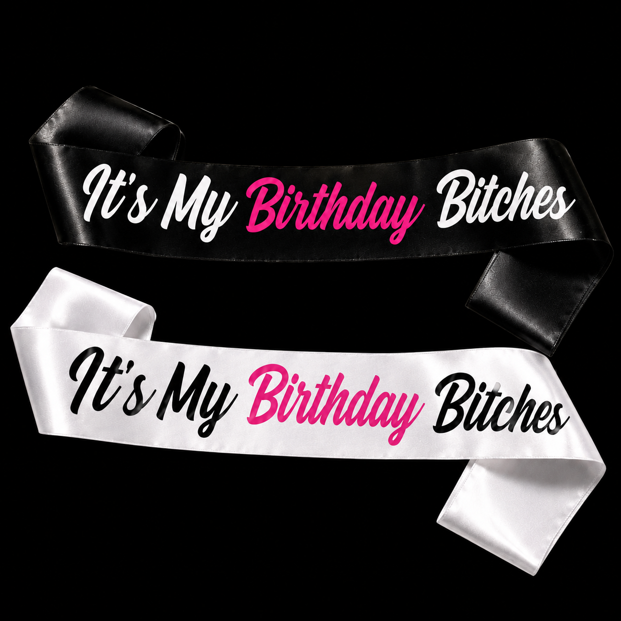 It's My Birthday Bitches Satin Birthday Sash – Black or White
