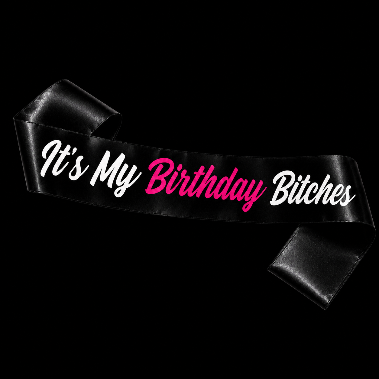 It's My Birthday Bitches Satin Birthday Sash – Black or White